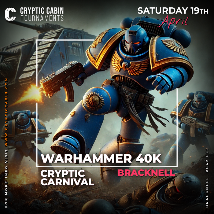 The Cryptic Carnival! - Warhammer 40,000: Saturday 19th April - Bracknell