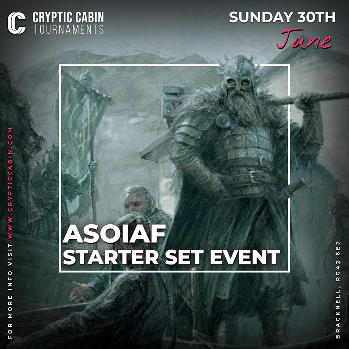 ‘My Watch Begins’ A Song of Ice and Fire Miniatures Game - Starter Set Event. Sunday 30th June