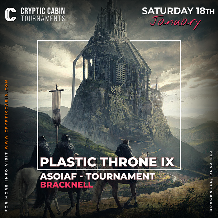 The Plastic Throne IX  - ASOIAF Tournament: Saturday 18th January 2025 Bracknell