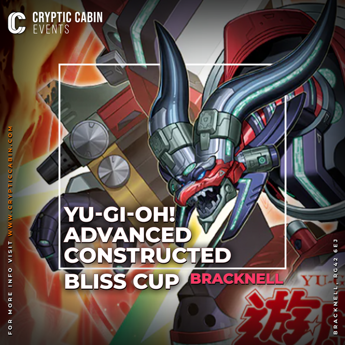 Yu-Gi-Oh! - Bliss Bonus Series - Advanced Constructed Event! - Wednesday 15th April - Bracknell