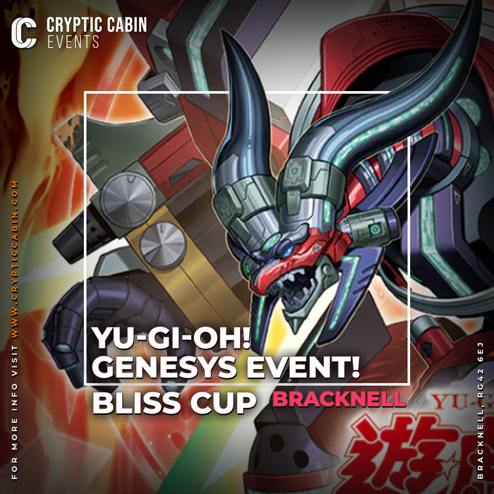 Yu-Gi-Oh! - Bliss Bonus Series - Genesys Event! - Sunday 8th February - Bracknell