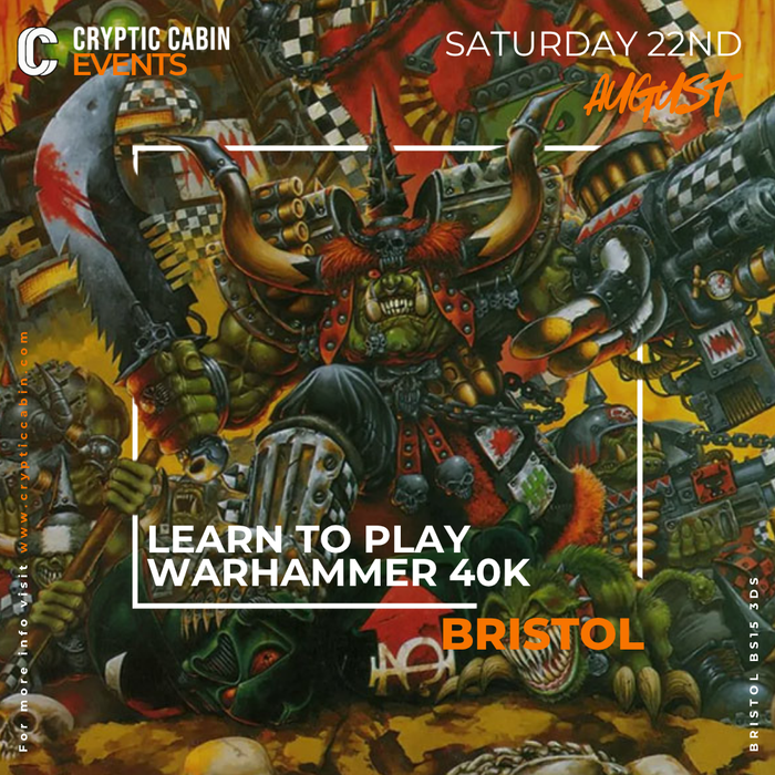 Learn to Play Warhammer 40K - Bristol - Saturday 22nd August