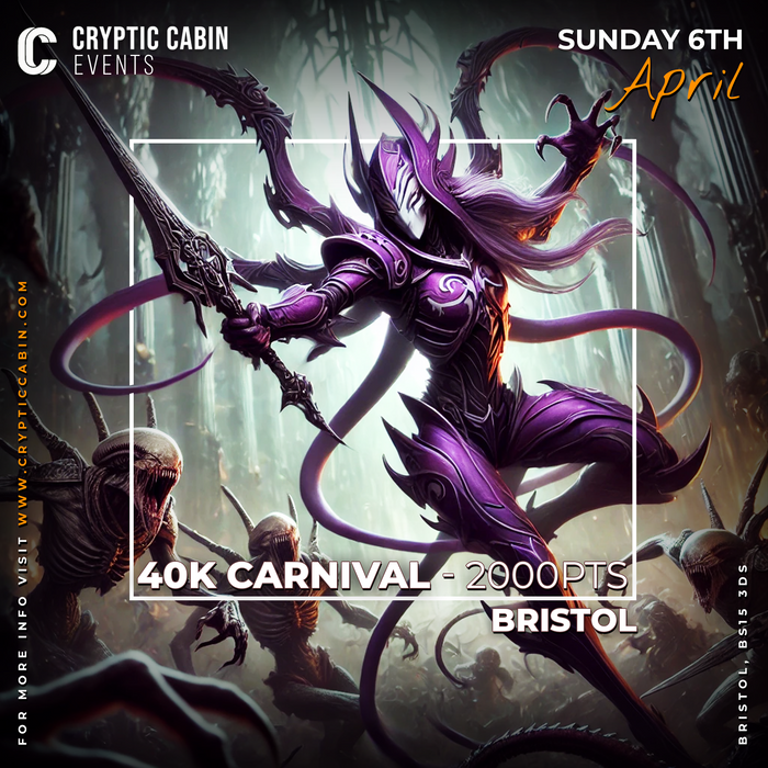 40K Carnival: Sunday 6th April - Bristol