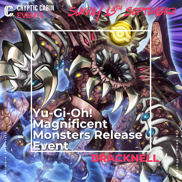 Yu-Gi-Oh! - Magnificent Monsters  - Advanced Constructed Event! - Sunday 13th September - Bracknell