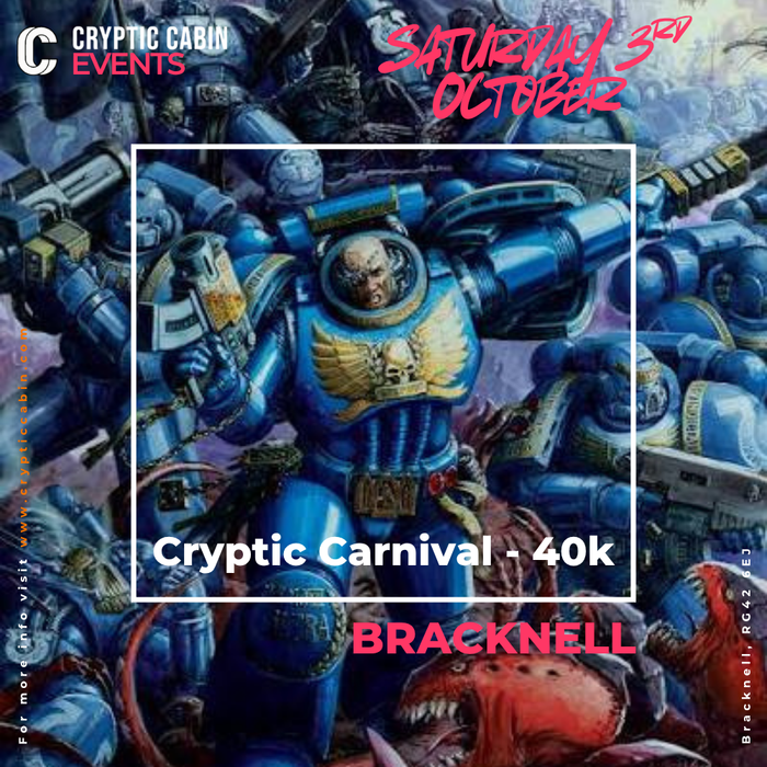 Cryptic Carnival 40K - Bracknell - Saturday 3rd October