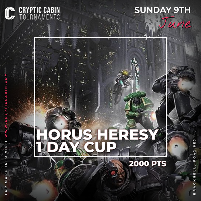 Cryptic Cabin Horus Heresy 1 Day Cup Sunday 9th June