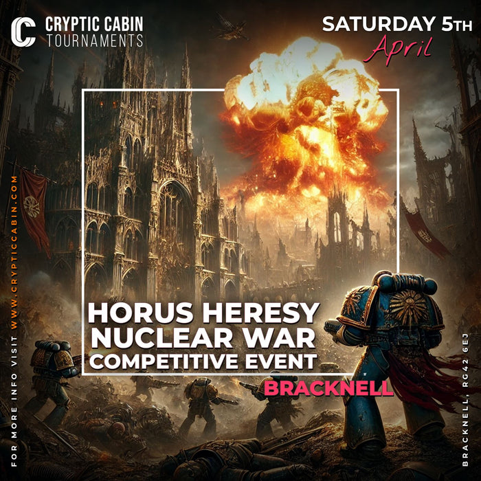 Horus Heresy Event Bracknell - Nuclear War Competitive Heresy- Saturday 5th April