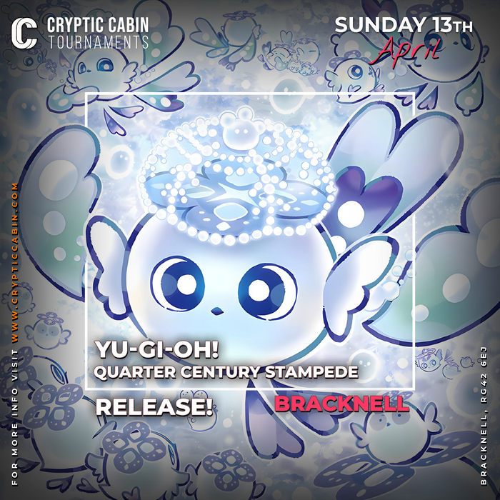 Yu-Gi-Oh! Quarter Century Stampede - Release! - Bracknell - Sunday 13th April