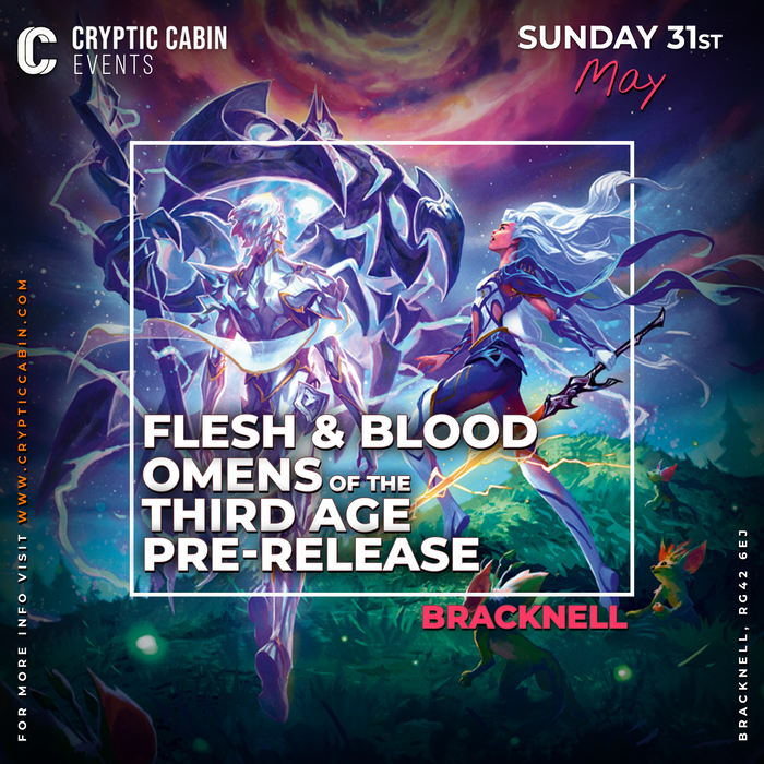 Flesh & Blood - Omens of the Third Age Pre-Release - Sunday 31st May - Bracknell