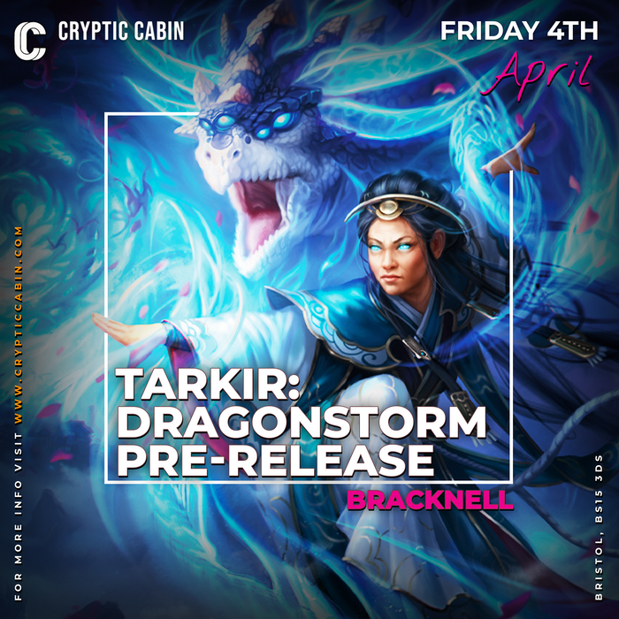 Tarkir: Dragonstorm Pre-Release - Friday 4th April - Bracknell Store