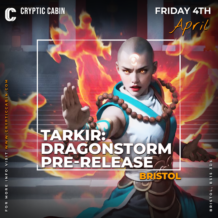 Tarkir: Dragonstorm Pre-Release - Friday 4th April - Bristol Store